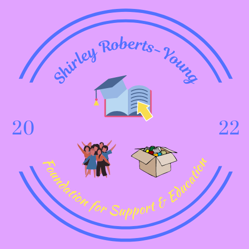 Shirley Roberts-Young Foundation for Support & Education